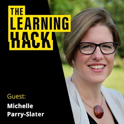 Learning Hack podcast ident with photo of guest Michelle Parry-Slater