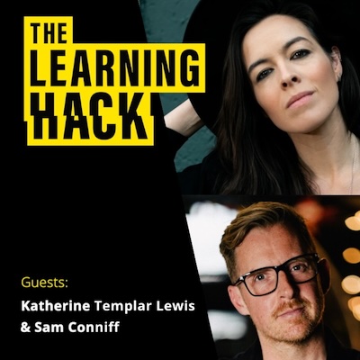 The Learning Hack podcast ident with photographs of Katherine Templar Lewis and Sam Conniff