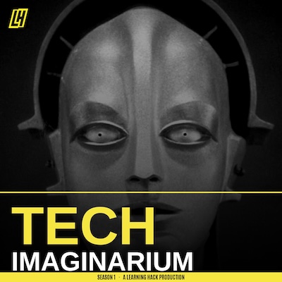 Podcast artwork for the Tech Imaginarium