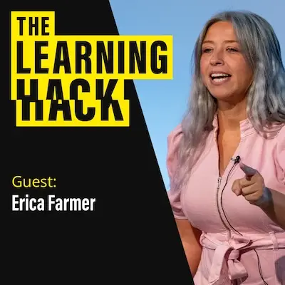 Square artwork for The Learning Hack podcast. On the left, against black, the show's logo in bold yellow and black capitals reads "THE LEARNING HACK", with "Guest: Erica Farmer" below in white. On the right, a photograph of Erica Farmer — long silver-grey hair, pink shirt — gesturing as she speaks on stage against a blue background.