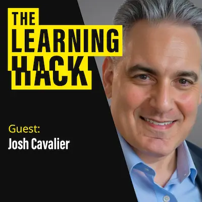 The Learning Hack podcast artwork: guest Josh Cavalier, smiling, in a blue shirt and dark jacket, beside the show logo.